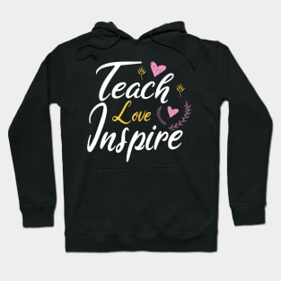 Teach Love Inspire Hoodie